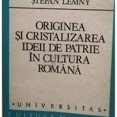 Stefan Lemny - Originea si cristalizarea ideii de patrie in cultura romana (semnata) (editia 1986)