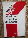 Douazeci si cinci de poeme - Tristan Tzara - Editura Vinea, 1998