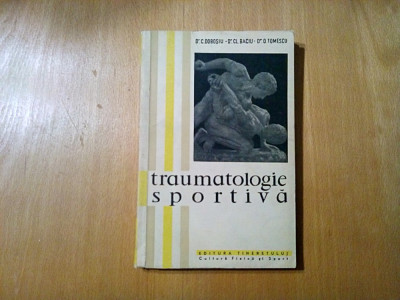 TRAUMATOLOGIE SPORTIVA - C. Dobosiu - 1958, 255 p.; tiraj: 2100 ex. foto