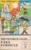 Meteorologie Fara Formule - Ioan Stancescu, Sergiu Ballif