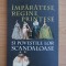 Philippe Delorme - Imparatese, regine, printese si povestile lor scandaloase
