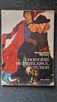CROITORIE PE INTELESUL TUTUROR - Paraschiva Giuroiu foto