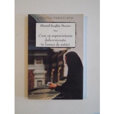 CUM SA SUPRAVIETUIM DUHOVNICESTE IN LUMEA DE ASTAZI de SFANTUL SERGHIE MECIOV, EDITIA A DOUA 2012 , PREZINTA SUBLINIERI IN TEXT