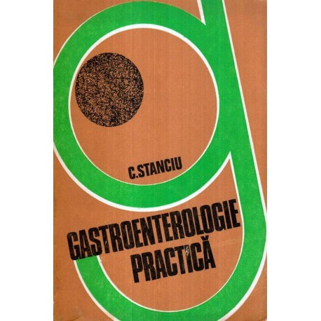 Carol Stanciu - Gastroenterologie practica - vol. III - Cai biliare - Pancreas - Peritoneu - 120263