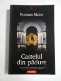 Cumpara ieftin Castelul din padure - Norman MAILER