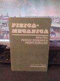 Fizică-Mecanică pentru perfecționarea profesorilor, Vrejoiu, Ionescu... 1983 149