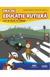 Ora de educatie rutiera. Vio si Rica in oras - Daniela Besliu, Ana Irina Ionescu