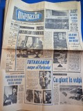 Ziarul magazin 18 februarie 1967 - filmul dacii la cinematrograf, ziua ceferistilor ,ionut pantaru bob