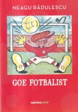 Carte Neagu Radulescu - Goe Fotbalist, Brosata, 23 pagini, An 2022, 16x24 cm, Limba Romana