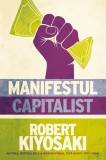 Manifestul Capitalist, Robert Kiyosaki - Editura Curtea Veche
