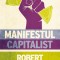 Manifestul Capitalist, Robert Kiyosaki - Editura Curtea Veche