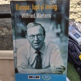 Europa: lupt si inving - Wilfried Martens