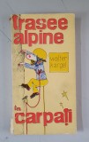 Trasee Alpine &icirc;n Carpați - Walter Kargel, Ghid Turistic Montan 1976