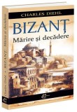 Istoria Bizantului Marire si Decadere Charles Diehl Carti Non-Fictiune Paperback Brosat