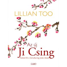 Az &uacute;j Ji Csing - Fedezd fel a Szilvafavir&aacute;g j&oacute;sl&aacute;s titkait! - Lillian Too