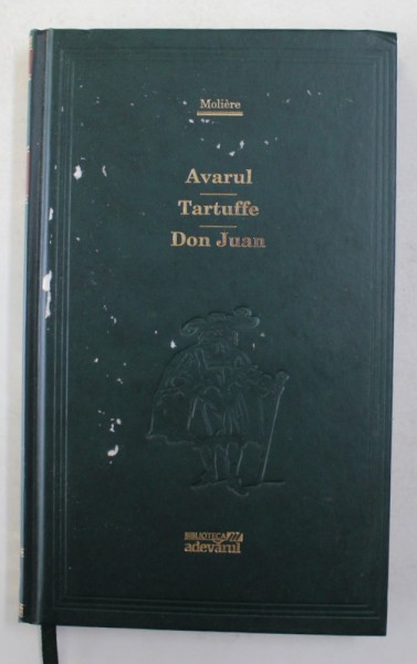 AVARUL , TARTUFFE , DON JUAN de MOLIERE , 2009