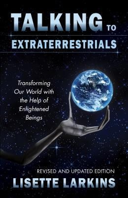 Talking to Extraterrestrials: Transforming Our World with the Help of Enlightened Beings foto