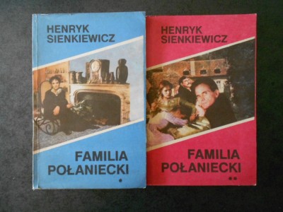 HENRYK SIENKIEWICZ - FAMILIA POLANIECKI 2 volume foto