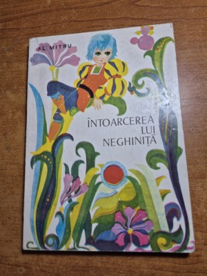 carte pentru copii - intoarcearea lui neghinita - alexandru mitru - din anul 1975 foto
