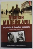 NICOLAE MARGINEANU , UN PSIHOLOG IN TEMNITELE COMUNISTE , edite ingrijita de CRISTINA ANISESCU , DOCUMENTE DIN ARHIVA CNSAS , 2006
