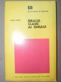 IDEALUL CLASIC AL OMULUI-TUDOR VIANU BUCURESTI 1975