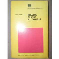 IDEALUL CLASIC AL OMULUI-TUDOR VIANU BUCURESTI 1975