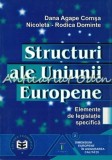 Cumpara ieftin Structuri Ale Uniunii Europene - Dana Agape Comsa, Nicoleta-Rodica Dominte