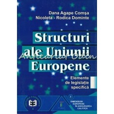 Structuri Ale Uniunii Europene - Dana Agape Comsa, Nicoleta-Rodica Dominte