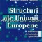 Structuri Ale Uniunii Europene - Dana Agape Comsa, Nicoleta-Rodica Dominte