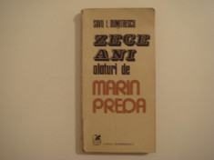 Zece ani alaturi de Marin Preda - Savu Dumitrescu Editura Cartea Romaneasca 1985 foto