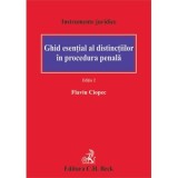 Ghid esential al distinctiilor in procedura penala. Editia 2 - Flaviu Ciopec