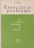 Exercitii si probleme de ecuatii diferentiale si integrale