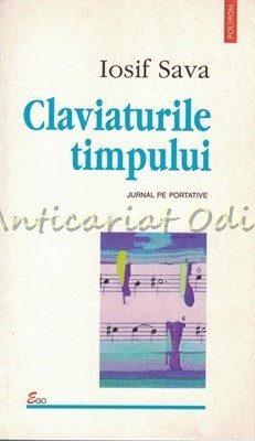 Claviaturile Timpului - Iosif Sava - Jurnal Pe Portative foto