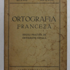 ORTOGRAFIA FRANCEZA , REGULI PRACTICE DE ORTOGRAFIE UZUALA de ST. R. GEORGESCU , D. VOICULESCU