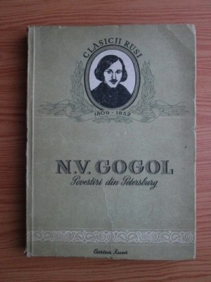 N. V. Gogol - Povestiri din Petersburg (1952, traducere de Eusebiu Camilar) foto
