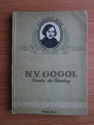 N. V. Gogol - Povestiri din Petersburg (1952, traducere de Eusebiu Camilar)