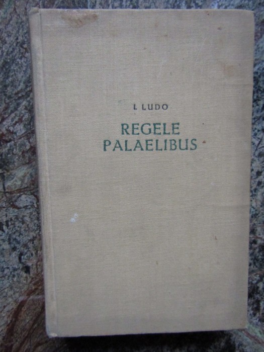 Regele Palaelibus - I. Ludo