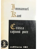 Immanuel Kant - Critica ratiunii pure (Editia: 1994)