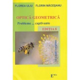 Optica geometrica. Probleme&hellip;captivante cu solutii complete - Florea Uliu