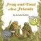 Frog and Toad Are Friends