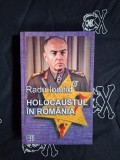 Holocaustul in Romania - Radu Ioanid, Editura Hasefer, Carte Istorie, 460 pagini