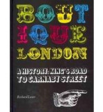 Boutique London: A History: King&#039;s Road to Carnaby Street | Richard K. Lester