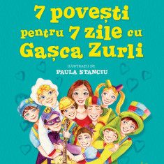 7 povesti pentru 7 zile cu Gasca Zurli | Maya Sorian, Mirela Retegan