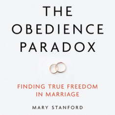 The Obedience Paradox: Finding True Freedom in Marriage