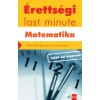 &Eacute;retts&eacute;gi Last minute - Matematika - Felk&eacute;sz&uuml;l&eacute;s gyorsan &eacute;s egyszerűen! - Kiss G&eacute;za, 2024