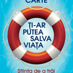 Această carte ți-ar putea salva viața! Știința de a trăi mai mult și mai bine! - Paperback brosat - Graham Lawton - Niculescu