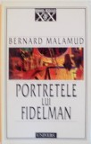 PORTRETELE LUI FIDELMAN de BERNARD MALAMUD, 1999