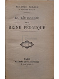 Anatole France - La Rotisserie de la Reine Pedauque (editia 1915)