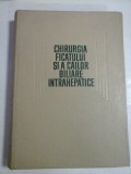 CHIRURGIA FICATULUI SI A CAILOR BILIARE INTRAHEPATICE - DR. CARUS IONESCU-BUJOR, DR. D. ALOMAN SI DR. E. ALBU