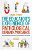 The Educator&#039;s Experience of Pathological Demand Avoidance: An Illustrated Guide to Pathological Demand Avoidance and Learning